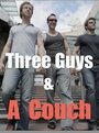 Three Guys & a Couch (2011) трейлер фильма в хорошем качестве 1080p