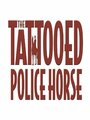 The Tattooed Police Horse (1964) скачать бесплатно в хорошем качестве без регистрации и смс 1080p