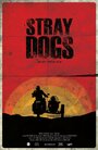 Stray Dogs (2014) трейлер фильма в хорошем качестве 1080p Stray Dogs (2014) трейлер фильма в хорошем качестве 1080p