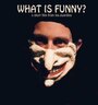 Смотреть «What Is Funny?» онлайн фильм в хорошем качестве