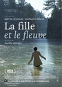La fille et le fleuve (2014) трейлер фильма в хорошем качестве 1080p La fille et le fleuve (2014) трейлер фильма в хорошем качестве 1080p