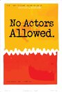 No Actors Allowed (2014) кадры фильма смотреть онлайн в хорошем качестве