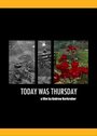 Смотреть «Today Was Thursday» онлайн фильм в хорошем качестве