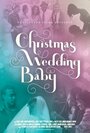 Christmas Wedding Baby (2014) скачать бесплатно в хорошем качестве без регистрации и смс 1080p