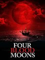 Смотреть «Four Blood Moons» онлайн фильм в хорошем качестве