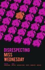 Disrespecting Miss Wednesday (2015) скачать бесплатно в хорошем качестве без регистрации и смс 1080p