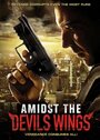 Amidst the Devil's Wings (2014) трейлер фильма в хорошем качестве 1080p