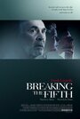 Смотреть «Breaking the Fifth» онлайн фильм в хорошем качестве