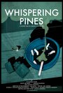Смотреть «Whispering Pines» онлайн фильм в хорошем качестве