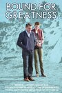 Bound for Greatness (2014) скачать бесплатно в хорошем качестве без регистрации и смс 1080p