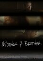 Mother and Brother (2015) трейлер фильма в хорошем качестве 1080p