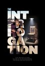 The Interrogation (2016) скачать бесплатно в хорошем качестве без регистрации и смс 1080p