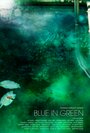Blue in Green (2005) скачать бесплатно в хорошем качестве без регистрации и смс 1080p Blue in Green (2005) скачать бесплатно в хорошем качестве без регистрации и смс 1080p