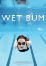 Wet Bum (2014) скачать бесплатно в хорошем качестве без регистрации и смс 1080p