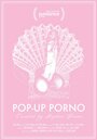 Смотреть «Pop-Up Porno» онлайн в хорошем качестве