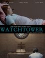 Watchtower (2014) трейлер фильма в хорошем качестве 1080p