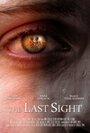 The Last Sight (2014) кадры фильма смотреть онлайн в хорошем качестве The Last Sight (2014) кадры фильма смотреть онлайн в хорошем качестве