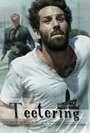Teetering (2014) скачать бесплатно в хорошем качестве без регистрации и смс 1080p Teetering (2014) скачать бесплатно в хорошем качестве без регистрации и смс 1080p