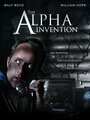 Смотреть «The Alpha Invention» онлайн фильм в хорошем качестве