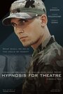 Hypnosis for Theatre (2014) трейлер фильма в хорошем качестве 1080p