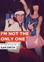 Sam Smith: I'm Not the Only One (2014) скачать бесплатно в хорошем качестве без регистрации и смс 1080p Sam Smith: I'm Not the Only One (2014) скачать бесплатно в хорошем качестве без регистрации и смс 1080p