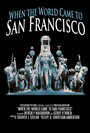 When the World Came to San Francisco (2015) трейлер фильма в хорошем качестве 1080p When the World Came to San Francisco (2015) трейлер фильма в хорошем качестве 1080p