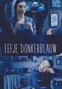 Eefje Donkerblauw (2015) трейлер фильма в хорошем качестве 1080p