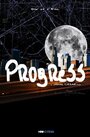 Progress (2015) кадры фильма смотреть онлайн в хорошем качестве