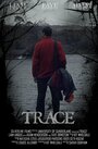 Trace (2014) трейлер фильма в хорошем качестве 1080p