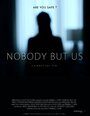 Nobody But Us (2015) скачать бесплатно в хорошем качестве без регистрации и смс 1080p Nobody But Us (2015) скачать бесплатно в хорошем качестве без регистрации и смс 1080p