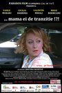 ...Mama ei de tranzitie!?! (2012) кадры фильма смотреть онлайн в хорошем качестве