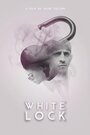 White Lock (2015) скачать бесплатно в хорошем качестве без регистрации и смс 1080p