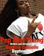 Pop That Thang (2012) трейлер фильма в хорошем качестве 1080p