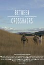 Between the Crosshairs (2012) кадры фильма смотреть онлайн в хорошем качестве