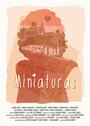 Miniaturas (2014) скачать бесплатно в хорошем качестве без регистрации и смс 1080p