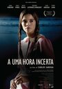 A Uma Hora Incerta (2015) трейлер фильма в хорошем качестве 1080p A Uma Hora Incerta (2015) трейлер фильма в хорошем качестве 1080p