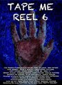 Tape Me: Reel 6 (2013) скачать бесплатно в хорошем качестве без регистрации и смс 1080p