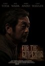 For the Emperor (2014) скачать бесплатно в хорошем качестве без регистрации и смс 1080p