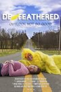 Смотреть «De-Feathered» онлайн фильм в хорошем качестве