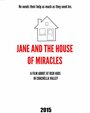 Jane and the House of Miracles (2015) трейлер фильма в хорошем качестве 1080p