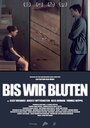 Bis wir bluten (2014) кадры фильма смотреть онлайн в хорошем качестве