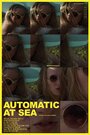 Automatic at Sea (2016) трейлер фильма в хорошем качестве 1080p