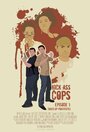 Смотреть «Kick Ass Cops» онлайн фильм в хорошем качестве