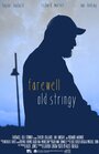 Farewell Old Stringy (2014) кадры фильма смотреть онлайн в хорошем качестве