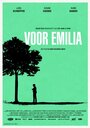 Voor Emilia (2014) трейлер фильма в хорошем качестве 1080p