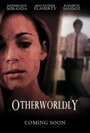 Otherworldly (2015) скачать бесплатно в хорошем качестве без регистрации и смс 1080p