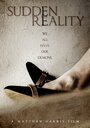 Sudden Reality (2015) кадры фильма смотреть онлайн в хорошем качестве