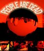 Смотреть «People Are Dead» онлайн фильм в хорошем качестве