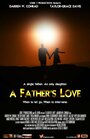 A Father's Love (2016) скачать бесплатно в хорошем качестве без регистрации и смс 1080p