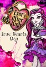 Смотреть «Ever After High: True Hearts Day» онлайн в хорошем качестве